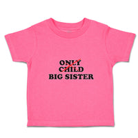 Toddler Girl Clothes Only Child Big Sister Toddler Shirt Baby Clothes Cotton