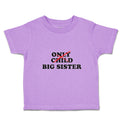 Toddler Girl Clothes Only Child Big Sister Toddler Shirt Baby Clothes Cotton