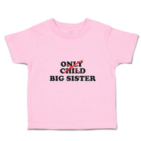 Toddler Girl Clothes Only Child Big Sister Toddler Shirt Baby Clothes Cotton
