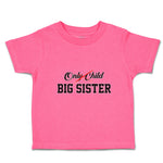 Toddler Girl Clothes Only Child Big Sister Toddler Shirt Baby Clothes Cotton