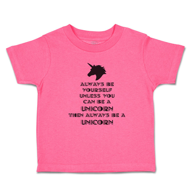 Toddler Girl Clothes Always Be Yourself Unless You Can A Unicorn Then Cotton