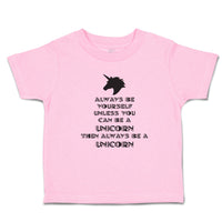 Toddler Girl Clothes Always Be Yourself Unless You Can A Unicorn Then Cotton