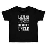 Cute Toddler Clothes I Love My Tattooed & Bearded Uncle Toddler Shirt Cotton