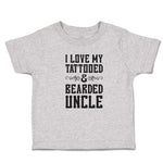 Cute Toddler Clothes I Love My Tattooed & Bearded Uncle Toddler Shirt Cotton