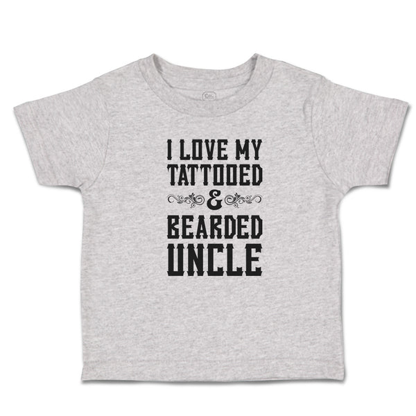 Cute Toddler Clothes I Love My Tattooed & Bearded Uncle Toddler Shirt Cotton
