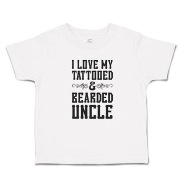 Cute Toddler Clothes I Love My Tattooed & Bearded Uncle Toddler Shirt Cotton