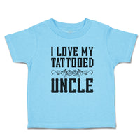 Cute Toddler Clothes I Love My Tattooed Uncle Toddler Shirt Baby Clothes Cotton