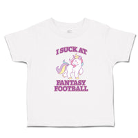 Toddler Girl Clothes I Suck at Fantasy Football Toddler Shirt Cotton