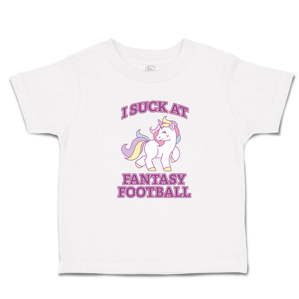Toddler Girl Clothes I Suck at Fantasy Football Toddler Shirt Cotton