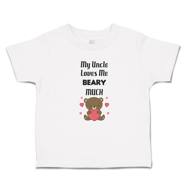 Toddler Girl Clothes My Uncle Loves Me Beary Much Toddler Shirt Cotton