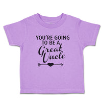 Toddler Clothes You'Re Going to Be A Great Uncle Toddler Shirt Cotton