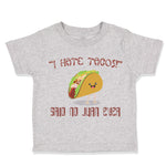 Toddler Clothes " I Hate Tacos" Said No Juan Ever Funny Humor Toddler Shirt