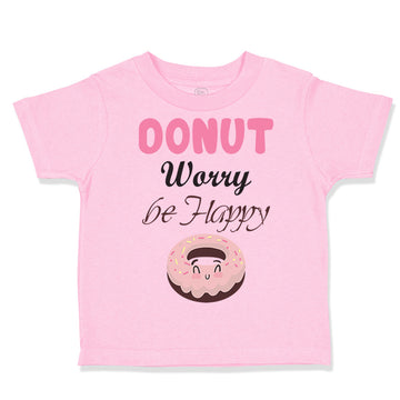 Toddler Clothes Donut Worry Be Happy Funny Humor B Toddler Shirt Cotton