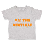 Ma The Meatloaf Funny Humor Style C