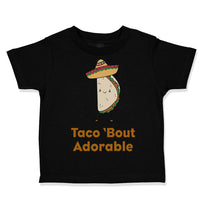 Taco 'Bout Adorable Funny Humor
