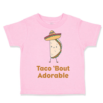 Toddler Clothes Taco 'Bout Adorable Funny Humor Toddler Shirt Cotton