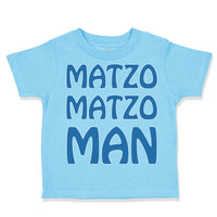 Cute Toddler Clothes Matzo Matzo Man Jewish Funny Humor Toddler Shirt Cotton