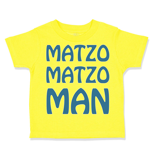 Cute Toddler Clothes Matzo Matzo Man Jewish Funny Humor Toddler Shirt Cotton