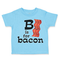 Toddler Clothes B Is for Bacon Lover Funny Toddler Shirt Baby Clothes Cotton