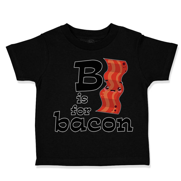 Toddler Clothes B Is for Bacon Lover Funny Toddler Shirt Baby Clothes Cotton