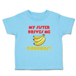 Toddler Clothes My Sister Drives Me Bananas! Toddler Shirt Baby Clothes Cotton