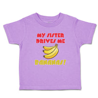 Toddler Clothes My Sister Drives Me Bananas! Toddler Shirt Baby Clothes Cotton