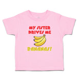 Toddler Clothes My Sister Drives Me Bananas! Toddler Shirt Baby Clothes Cotton