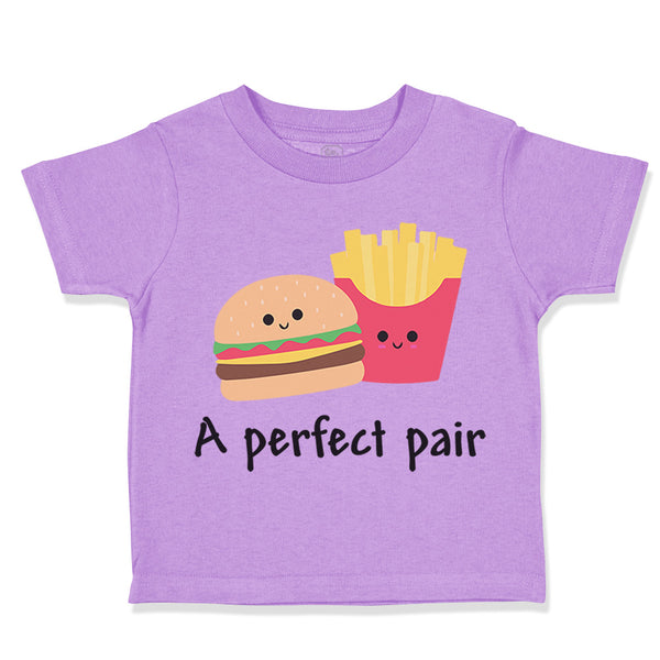 Toddler Clothes A Perfect Pair Burger and Fries Funny Humor Toddler Shirt Cotton