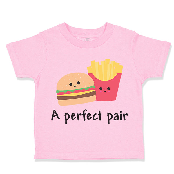 Toddler Clothes A Perfect Pair Burger and Fries Funny Humor Toddler Shirt Cotton