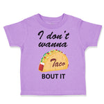 I Don'T Wanna Taco Bout It Funny Humor Gag
