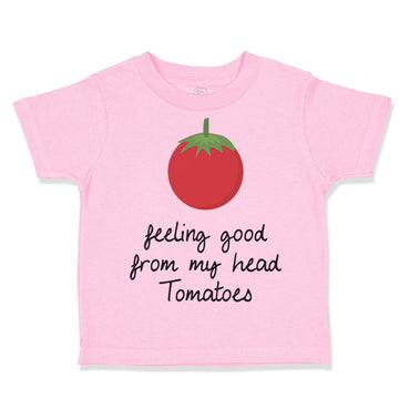 Toddler Clothes Feeling Good from My Head Tomatoes Vegetables Toddler Shirt