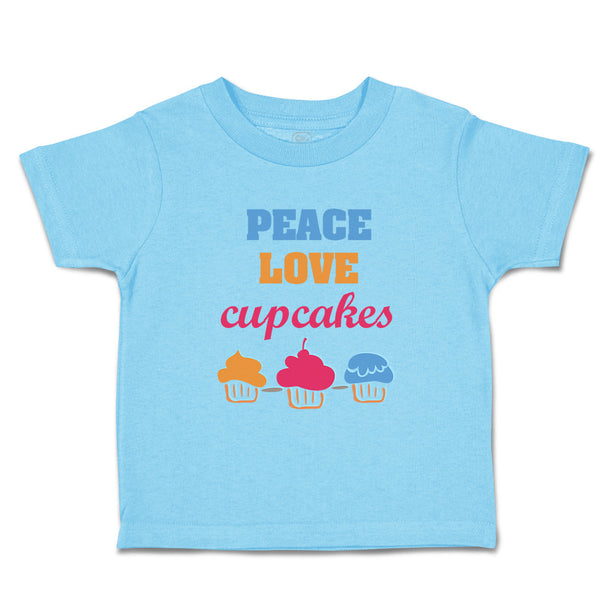Toddler Clothes Peace Love Cupcakes Food & Beverage Cupcakes Toddler Shirt