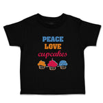 Toddler Clothes Peace Love Cupcakes Food & Beverage Cupcakes Toddler Shirt