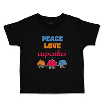 Toddler Clothes Peace Love Cupcakes Food & Beverage Cupcakes Toddler Shirt