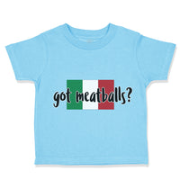 Toddler Clothes Got Meatballs Italia Flag Italy Funny Humor Toddler Shirt Cotton