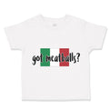 Toddler Clothes Got Meatballs Italia Flag Italy Funny Humor Toddler Shirt Cotton