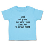 Toddler Clothes Estas Mas Grande, Fuerte Y Como Pareja. Pero Yo Soy Cotton