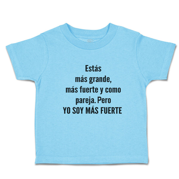 Toddler Clothes Estas Mas Grande, Fuerte Y Como Pareja. Pero Yo Soy Cotton