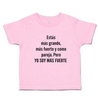 Toddler Clothes Estas Mas Grande, Fuerte Y Como Pareja. Pero Yo Soy Cotton