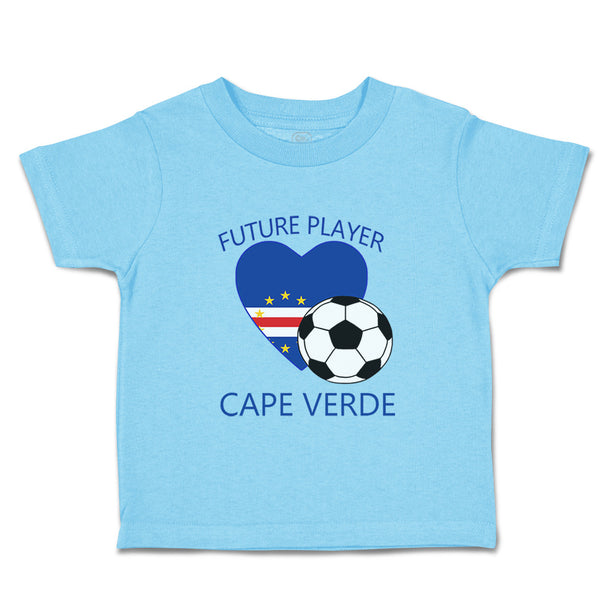 Toddler Clothes Future Soccer Player Cape Verde Future Toddler Shirt Cotton