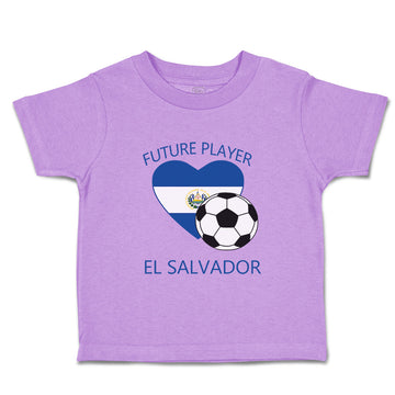 Toddler Clothes Future Soccer Player El Salvador Future Toddler Shirt Cotton
