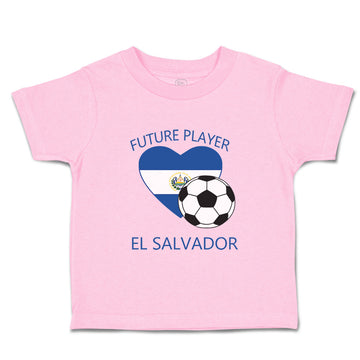 Toddler Clothes Future Soccer Player El Salvador Future Toddler Shirt Cotton