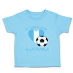 Toddler Clothes Future Soccer Player Guatemala Future Toddler Shirt Cotton