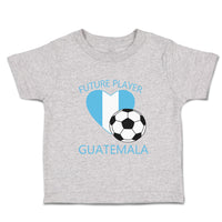 Toddler Clothes Future Soccer Player Guatemala Future Toddler Shirt Cotton