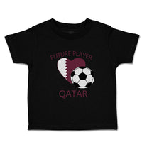 Toddler Clothes Future Soccer Player Qatar Future Toddler Shirt Cotton