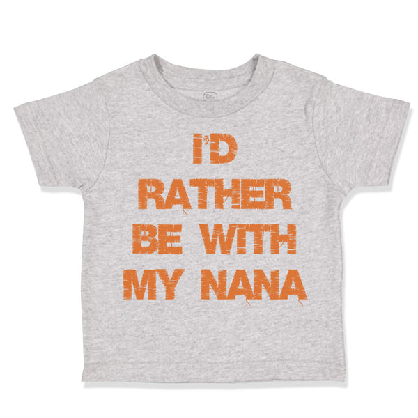 I'D Rather Be with Nana Grandmother Grandma