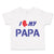 Toddler Clothes I Love My Papa Dad Father's Day Toddler Shirt Cotton