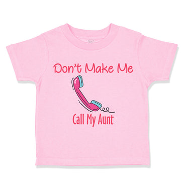 Toddler Girl Clothes Don'T Make Me Call My Aunt Auntie Funny Style A Cotton