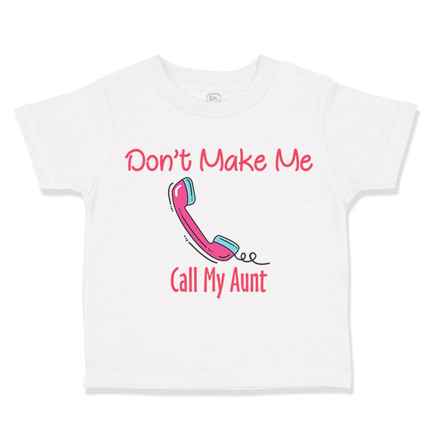 Toddler Girl Clothes Don'T Make Me Call My Aunt Auntie Funny Style A Cotton