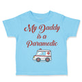 Toddler Clothes My Daddy Is A Paramedic Emt Dad Father's Day Toddler Shirt